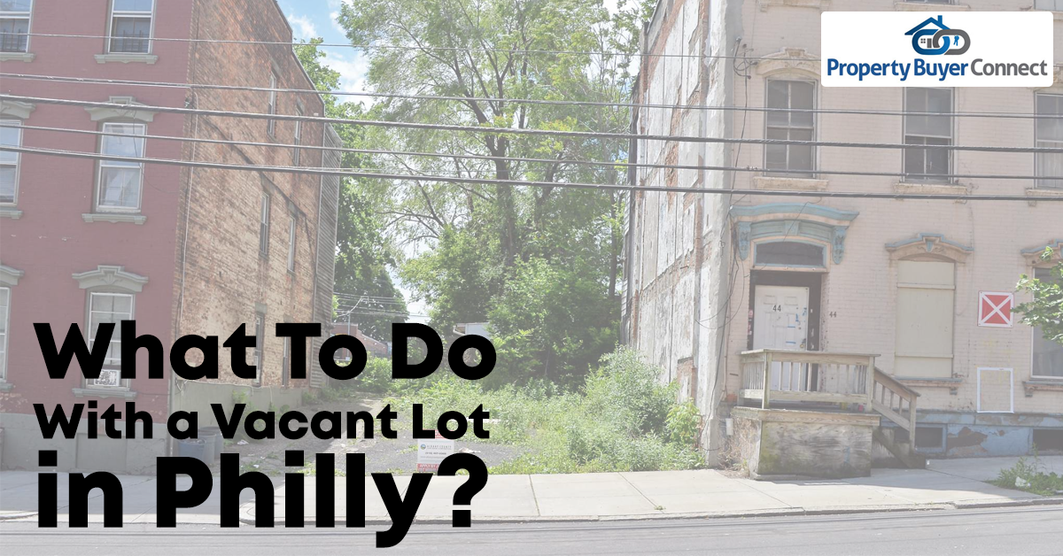 What to do with a vacant lot in philly